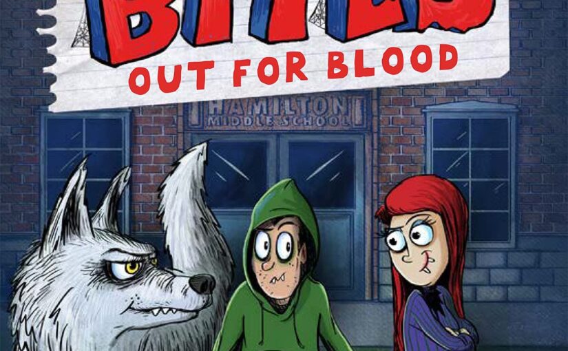 Middle School Bites: Out For Blood is fun, mglit want-to-read-it, incarnate