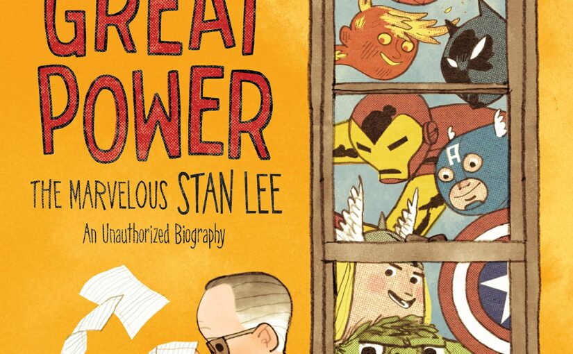 With Great Power, a fab illustrated look at Stan Lee for grades 2 and up