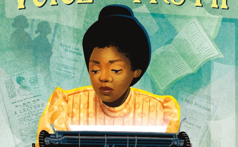 Ida B. Wells Voice of Truth, an effortlessly enjoyable illustrated book