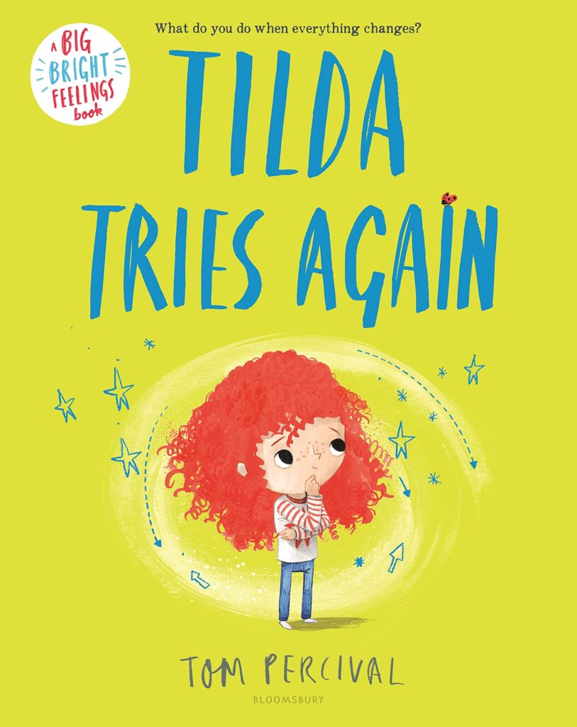 Tilda Tries Again by Tom Percival is a brilliantly illustrated, succinctly worded and a go-to for elementary kids who need to know it’s normal to try again.