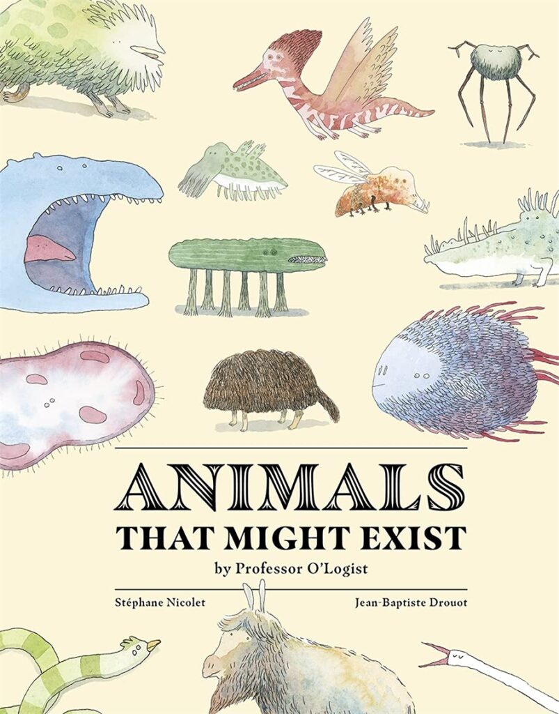 Animals That Might Exist is creative, faux-biology at its best with dozens of animals that should exist, but just haven’t been found yet.