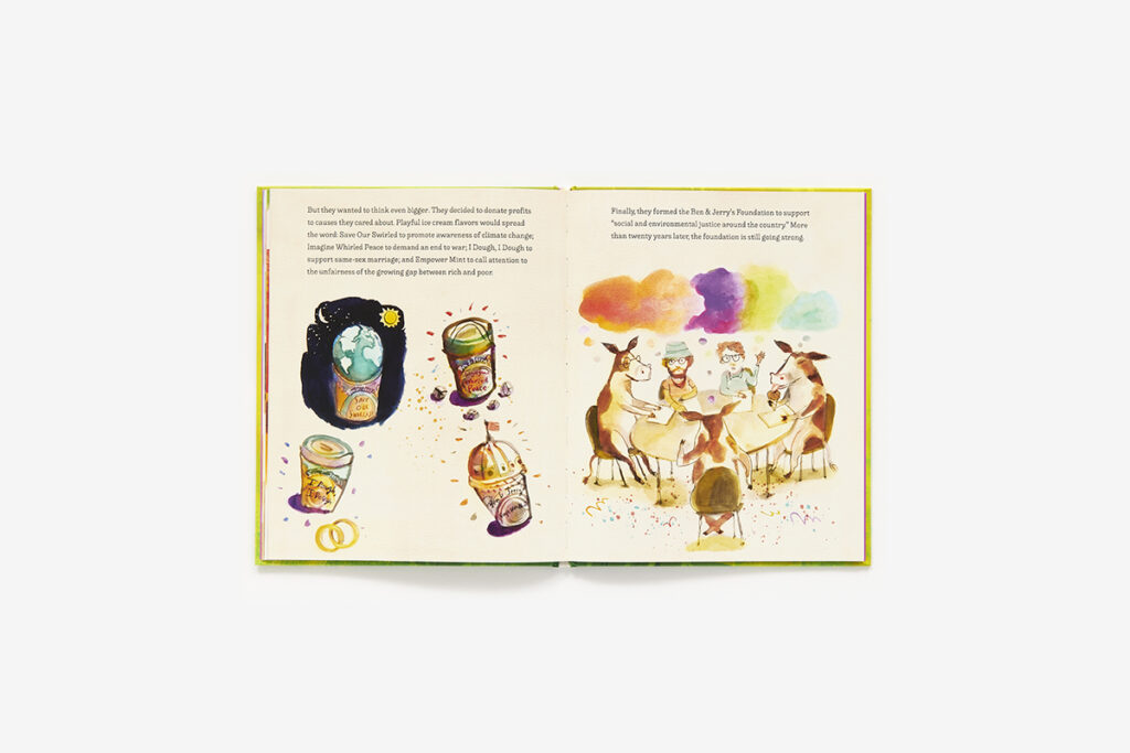 The Sweetest Scoop is a picture book on Ben & Jerry’s Ice Cream, the flavors, their business, the ethics, and walking the walk.