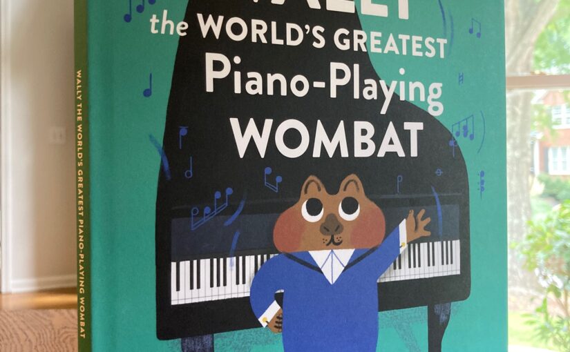 Wally the World’s Greatest Piano-Playing Wombat, a read along with wit