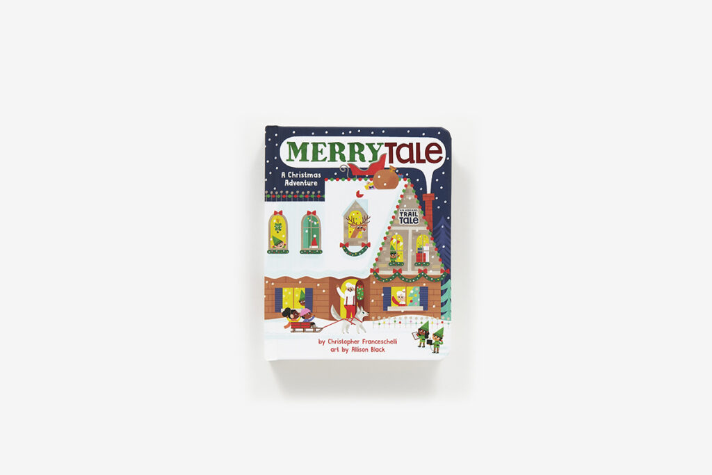 MerryTale: A Christmas Adventure continues the Abrams Trail Tale board book series that gives the medium a punch up.