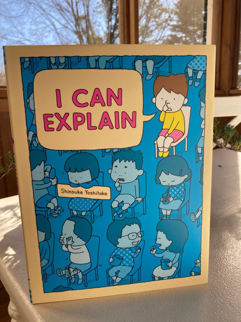 I Can Explain is a surreal look at how kids (and people) illogically excuse bad habits. It’s done via laughter in a way that ages 5 and up will howl over.