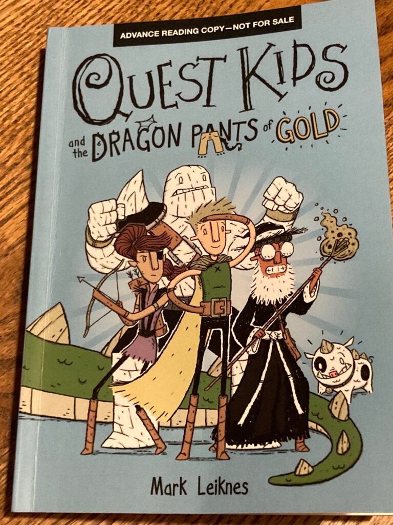 Quest Kids and the Dragon Pants of Gold is mglit that’s cut from the wimpy cloth, but it’s bigger, more entertaining and fun for grades 5 and up.