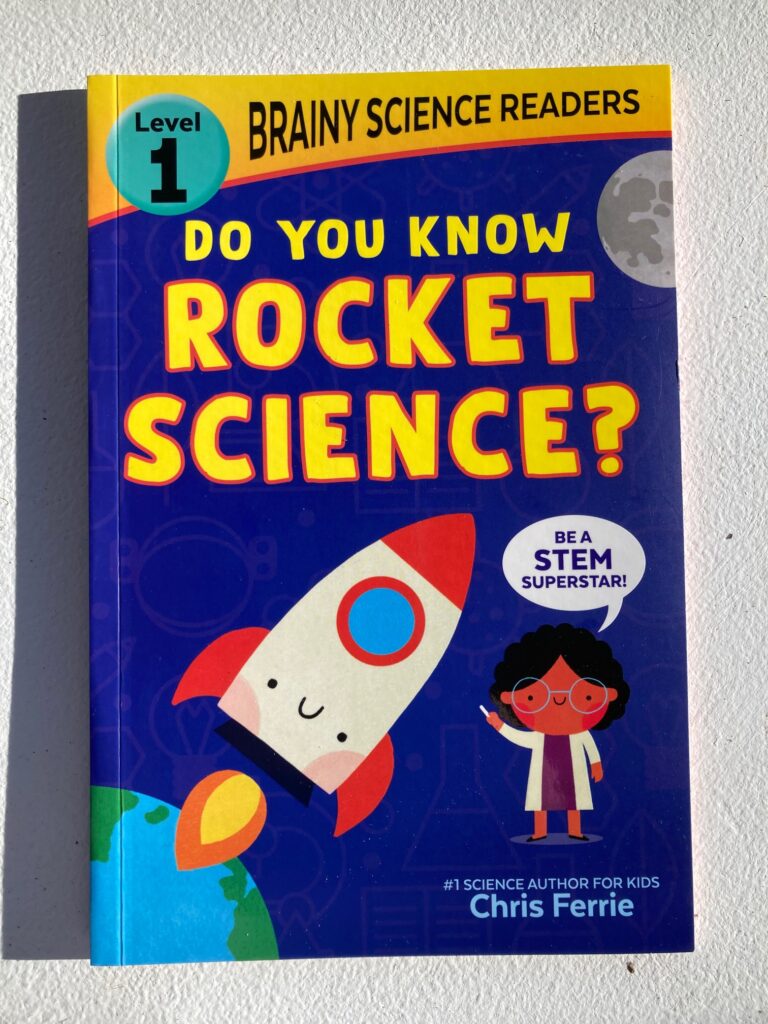 Do You Know Rocket Science? is a Level 1 book for beginning readers that sets up a potentially complex idea in a manner that ages four through six will enjoy.