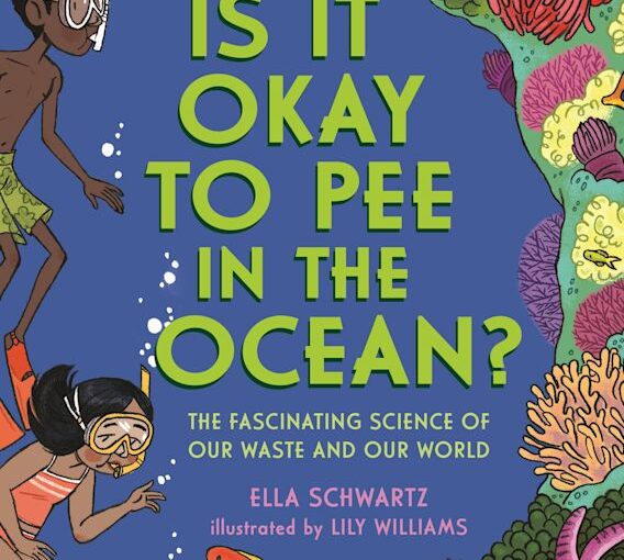 Is It Okay To Pee In The Ocean?, STEM kidlit asks what we’ve all pondered