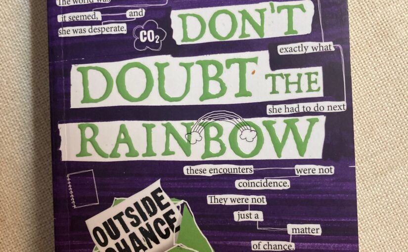 Outside Chance, the second book in the Don’t Doubt The Rainbow series is smart YA that also satisfies mglit fans with action, mystery and realistic fiction.