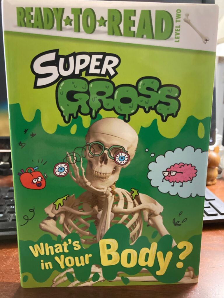 Ready-To-Read Super Gross, What’s in Your Body? perfectly sets up and answers STEM things that first through third graders want to read and talk about.