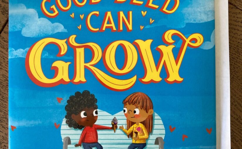 A Good Deed Can Grow is a real aloud book that encourages pre-k through early elementary readers to think in their own world as to how they can make things better.