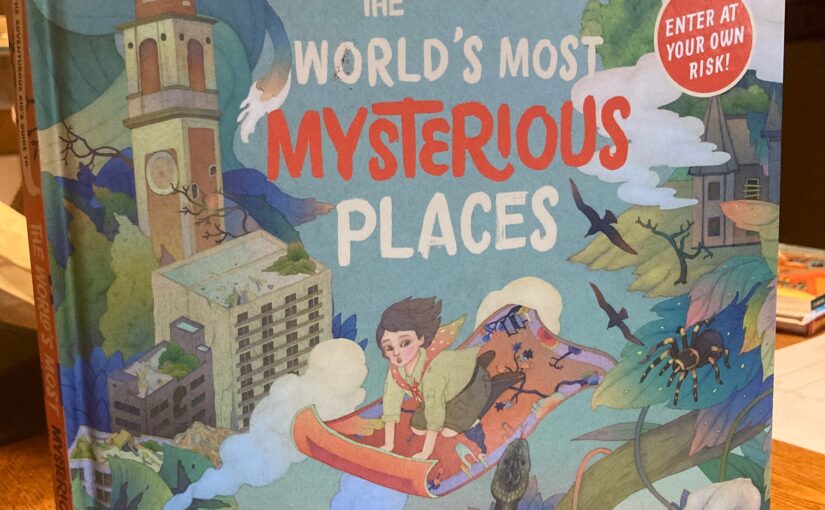 The World’s Most Mysterious Places is a kid’s look at things they want to know