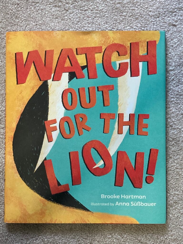 Watch Out For The Lion! is a faux monster book that sets up something scary that never comes in a read-to-me romp that kids will love.