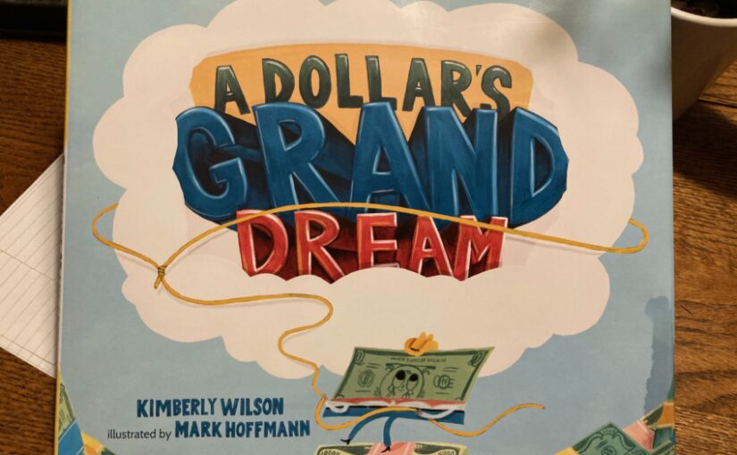 A Dollar’s Grand Dream is an illustrated book that brings the silly, but also cashes in on humor, a great story and our natural curiosity about money.