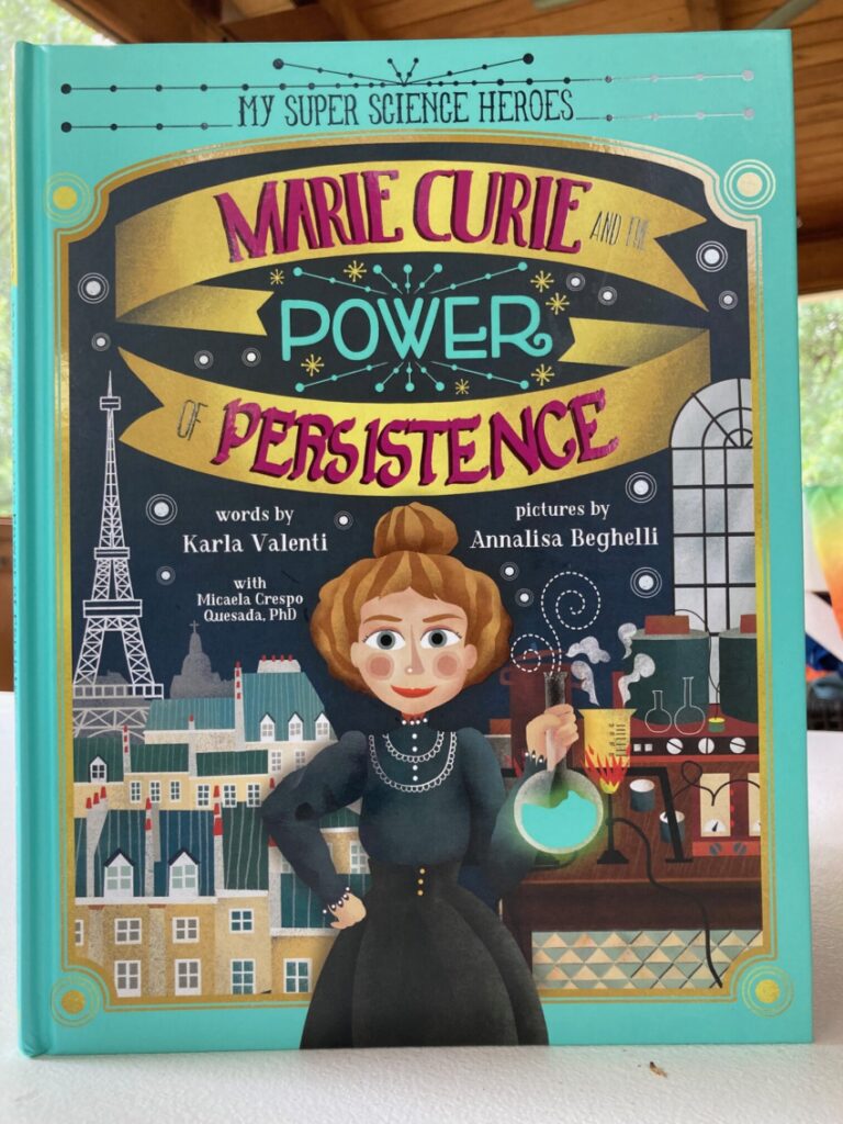 Marie Curie and the Power of Persistence is non-fiction illustrated book that adds elements of silly without watering down the power of her real life.