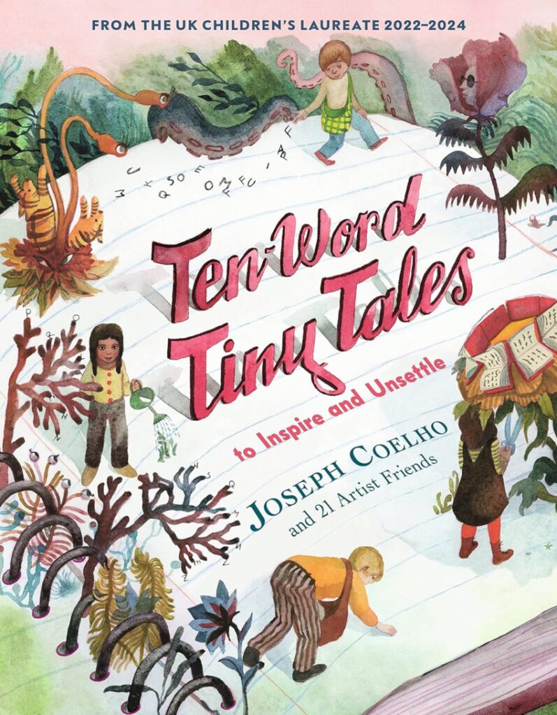 Ten-Word Tiny Tales: To Inspire and Unsettle is a children’s book that lays kindling at the base of imagination for any age.