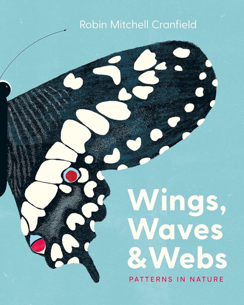 Wings, Waves & Webs: Patterns in Nature is an illustrated book that shows young ages the shapes, patterns and big pictures that exists in front of their very eyes.