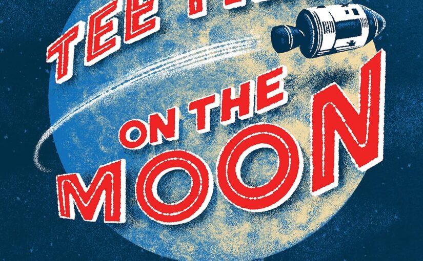 Tee Time on the Moon, an illustrated book with eyes on a bigger prize