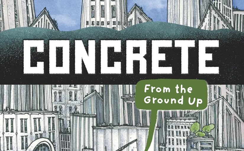 Concrete, an illustrated book that’s smarter than you-and that’s OK