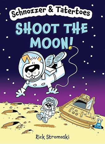 Schnozzer & Tatertoes: Shoot the Moon!, is a new elementary tentpole