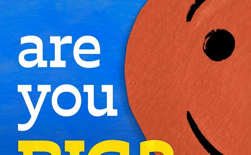 Are You Big? is picture book laughs for ages three through seven