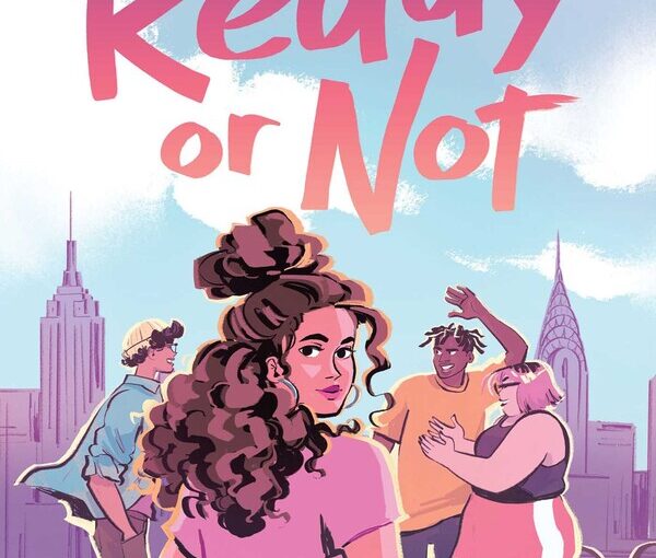 Ready or Not is a coming-of-age graphic novel geared at high school students that’s better than you think it is.