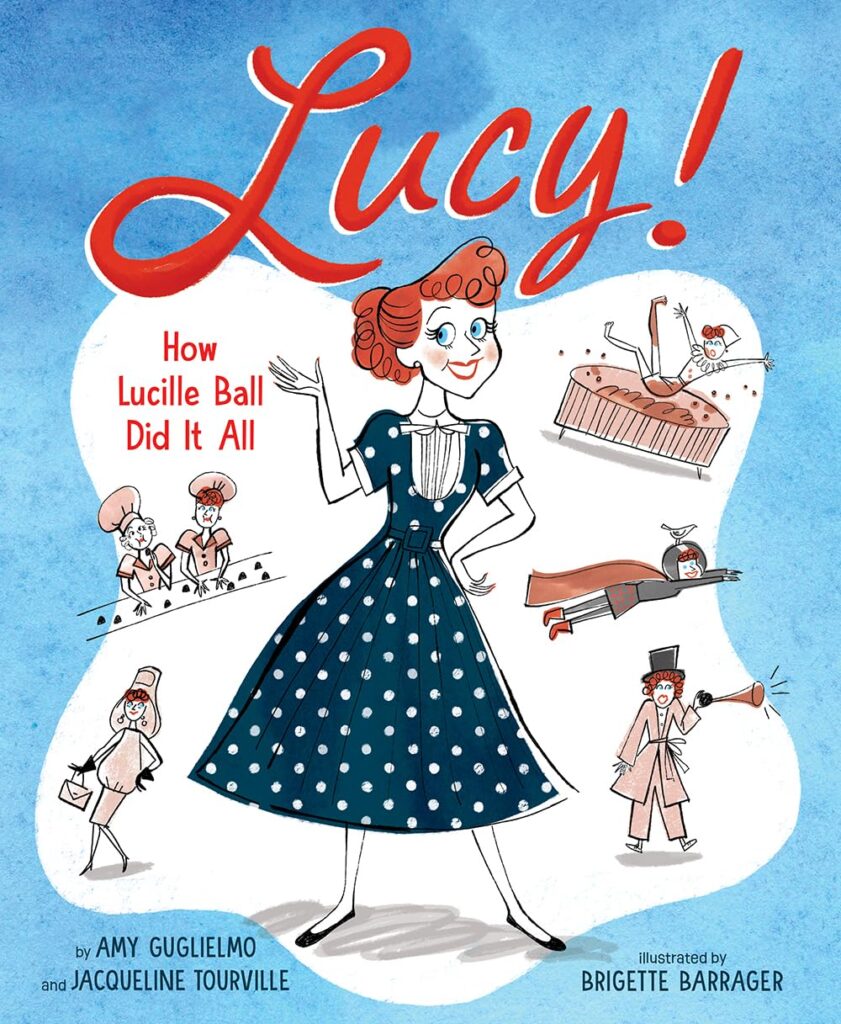 Lucy! How Lucille Ball Did It All is an illustrated book for ages 5-11 that transcends black & white television.