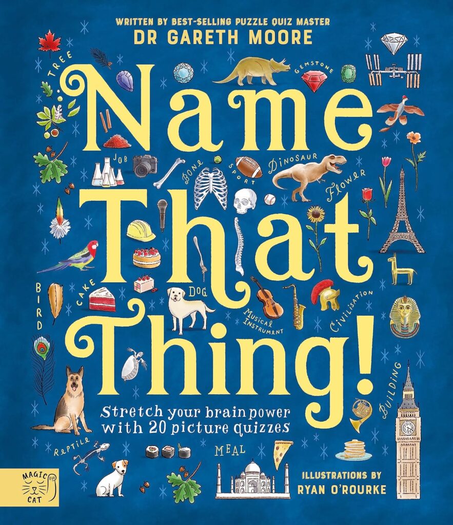 Name That Thing! is a picture quiz book that ranges from trivial knowledge to STEM facts for ages seven and up.