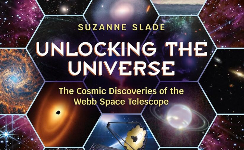 Unlocking the Universe, an irresistible look at the Webb Space Telescope