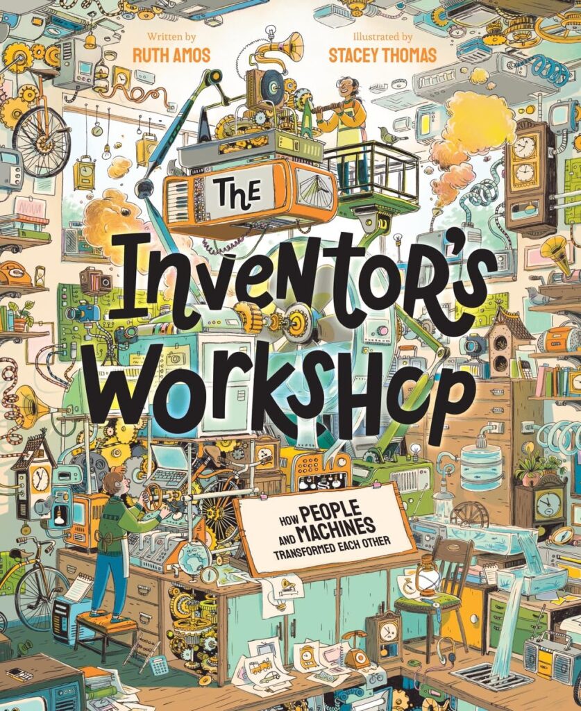 The Inventor’s Workshop is a fun, easy-to-read illustrated book about inventors, their inventions, and how they’ve morphed over time.