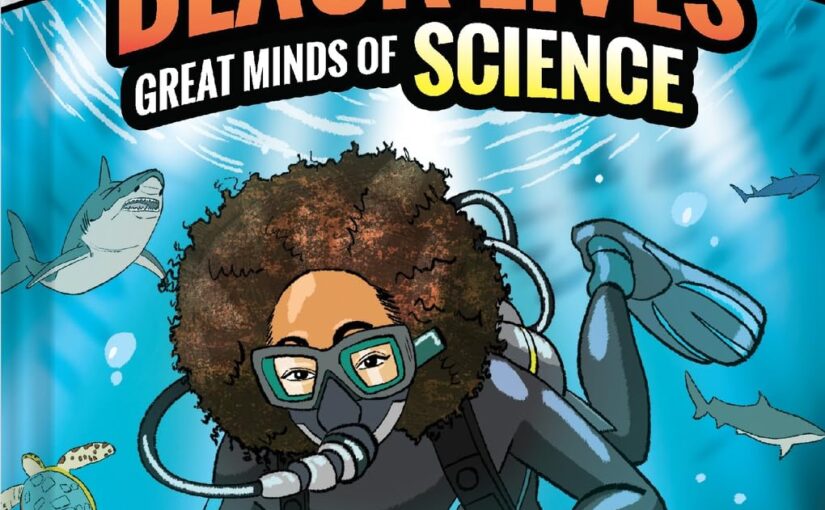 Black Lives: Celebrating Scientists in Graphic Form