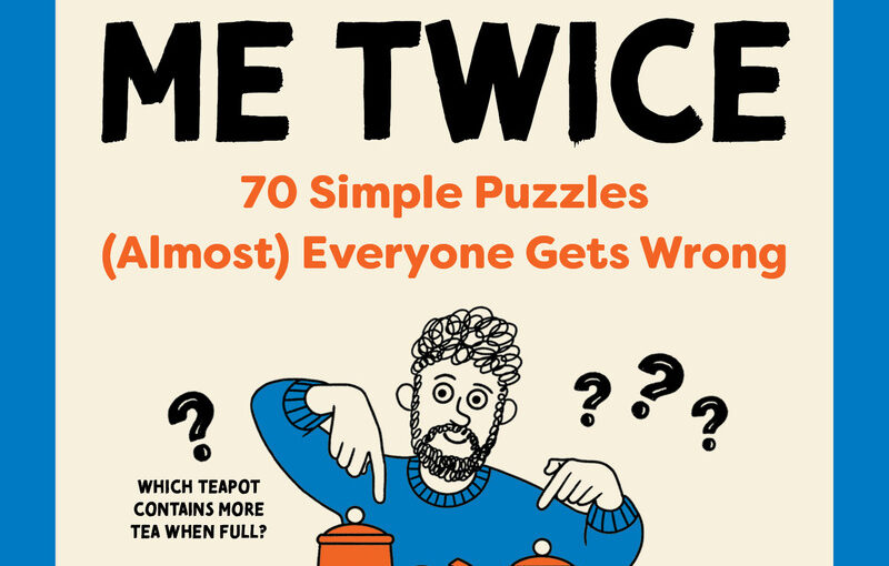 70 Puzzles You’ll Get Wrong: Insights from Puzzle Me Twice