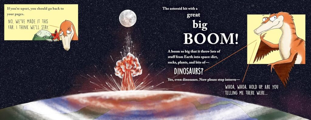 Dinosaurs In Space asks the question you never pondered, but can’t get out your head once it enters. It’s funny, smart, makes kids laugh and want to read.