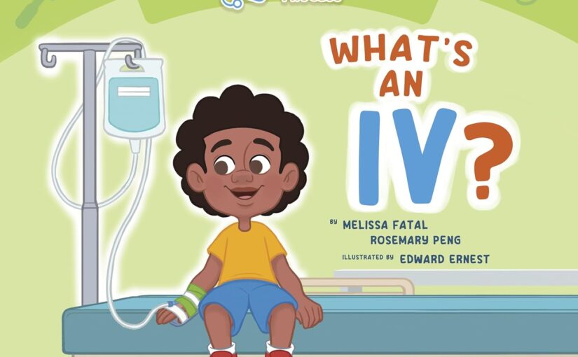 What’s An IV? in the My Medical Process book series is the place to start as a way to introduce young kids to the way to drip medicine into the body.